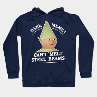 Dank Memes Can't Melt Steel Beams T-Shirt Hoodie